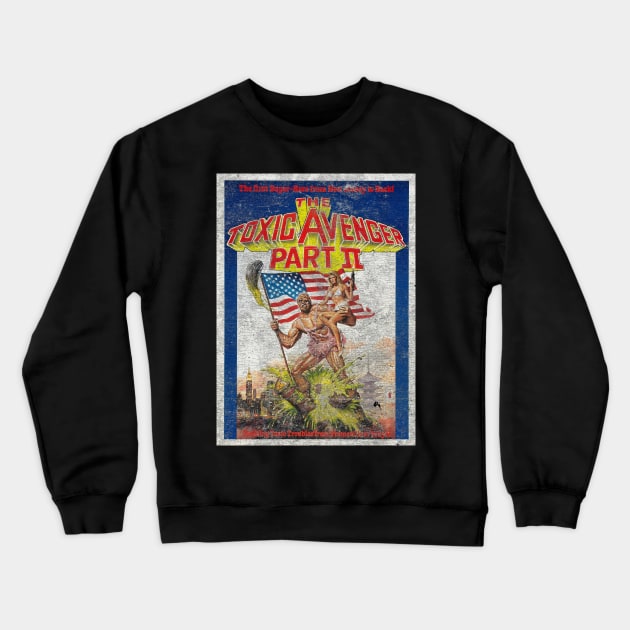 The Toxic Avenger Part II Crewneck Sweatshirt by The Brothers Co.